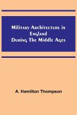 Military Architecture in England During the Middle Ages