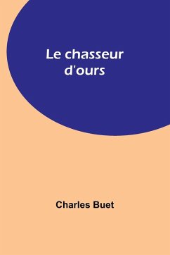 Le chasseur d'ours - Buet, Charles