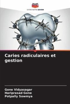 Caries radiculaires et gestion - Vidyasagar, Gone;Gone, Hariprasad;Sowmya, Potpally