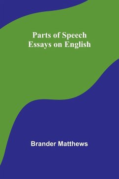 Parts of Speech Essays on English - Matthews, Brander