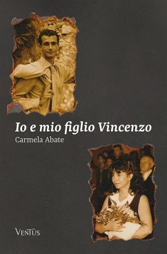 Io e mio figlio Vincenzo (eBook, ePUB) - Abate, Carmela