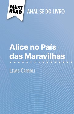 Alice no País das Maravilhas de Lewis Carroll (Análise do livro) (eBook, ePUB) - Murat, Eloïse