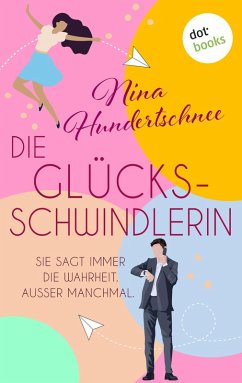 Die Glücksschwindlerin (eBook, ePUB) - Hundertschnee, Nina