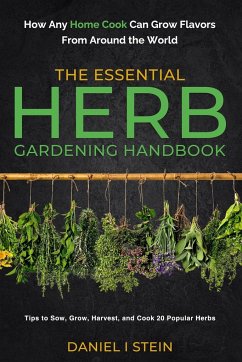 The Essential Herb Gardening Handbook - Stein, Daniel I