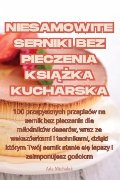 NIESAMOWITE SERNIKI BEZ PIECZENIA KSI¿¿KA KUCHARSKA - Ada Michalak