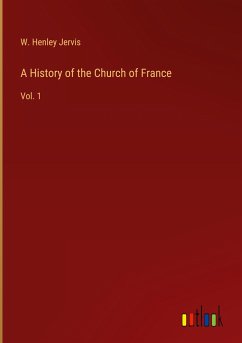 A History of the Church of France - Jervis, W. Henley