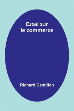 Essai sur le commerce - Cantillon, Richard