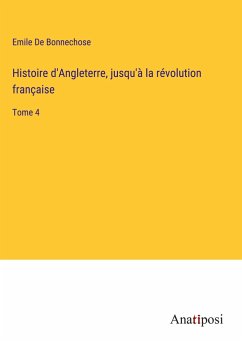 Histoire d'Angleterre, jusqu'à la révolution française - De Bonnechose, Emile