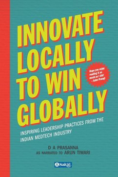 Innovate Locally to Win Globally - Prasanna, D. A.; Tiwari, Arun