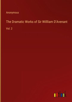 The Dramatic Works of Sir Willliam D'Avenant