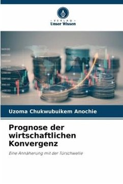 Prognose der wirtschaftlichen Konvergenz - Anochie, Uzoma Chukwubuikem