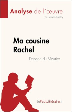 Ma cousine Rachel de Daphne du Maurier (Analyse de l'oeuvre) (eBook, ePUB) - Lumley, Cosima