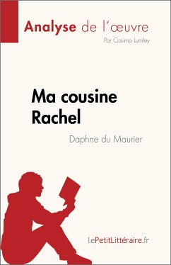 Ma cousine Rachel de Daphne du Maurier (Analyse de l'œuvre) (eBook, ePUB) - Lumley, Cosima