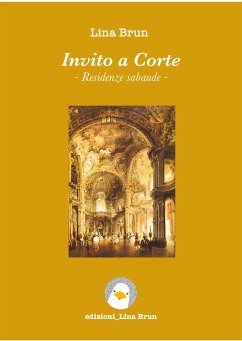 Invito a corte - Residenze Sabaude (fixed-layout eBook, ePUB) - Brun, Lina