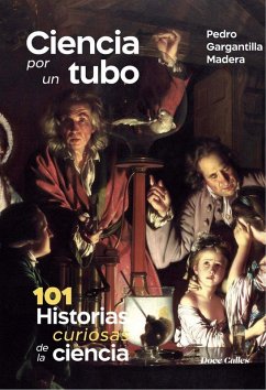 Cover Ciencia por un tubo. 101 Historias de la ciencia.