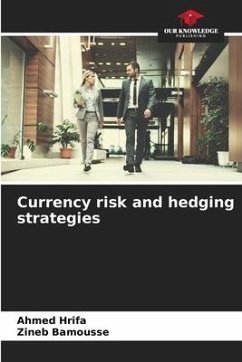 Currency risk and hedging strategies - Hrifa, Ahmed;Bamousse, Zineb