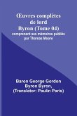 ¿uvres complètes de lord Byron (Tome 04); comprenant ses mémoires publiés par Thomas Moore