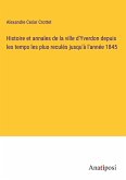 Histoire et annales de la ville d'Yverdon depuis les temps les plus reculés jusqu'à l'année 1845