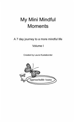 My Mini Mindful Moments Volume I - Kustaborder, Laura