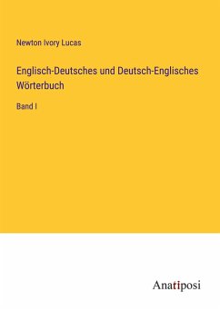 Englisch-Deutsches und Deutsch-Englisches Wörterbuch - Lucas, Newton Ivory