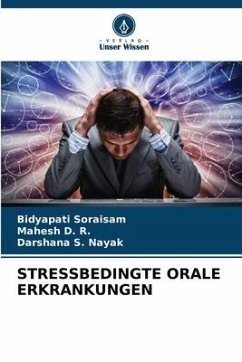 STRESSBEDINGTE ORALE ERKRANKUNGEN - Soraisam, Bidyapati;D. R., Mahesh;Nayak, Darshana S.