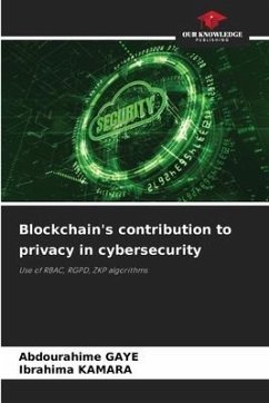 Blockchain's contribution to privacy in cybersecurity - Gaye, Abdourahime;KAMARA, Ibrahima