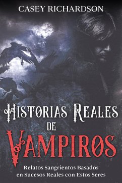 Historias Reales de Vampiros (eBook, ePUB) - Richardson, Casey