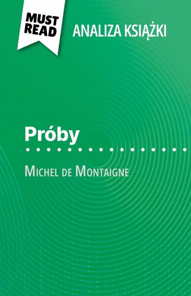 Próby ksiazka Michel de Montaigne (Analiza ksiazki) (eBook, ePUB) Próby ksiazka Michel de Montaigne (Analiza ksiazki) (eBook, ePUB)