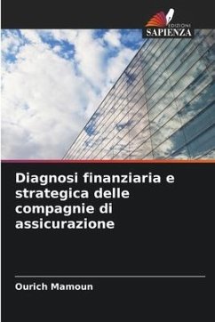 Diagnosi finanziaria e strategica delle compagnie di assicurazione - Mamoun, Ourich