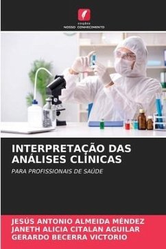 INTERPRETAÇÃO DAS ANÁLISES CLÍNICAS - ALMEIDA MENDEZ, JESUS ANTONIO;CITALAN AGUILAR, JANETH ALICIA;Becerra Victorio, Gerardo