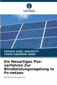 Ein Neuartiges Pso-verfahren Zur Blindleistungsregelung In Pv-netzen - Akkisetty, Sekhar Sunil;BABU, YADIKI RAJENDRA