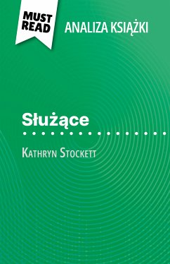 Sluzace ksiazka Kathryn Stockett (Analiza ksiazki) (eBook, ePUB) - Balthasar, Florence