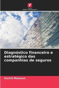 Diagnóstico financeiro e estratégico das companhias de seguros - Mamoun, Ourich