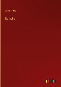 Notabilia - Timbs, John