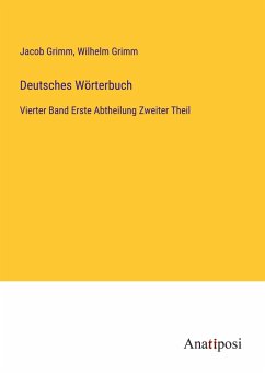 Deutsches Wörterbuch - Grimm, Jacob; Grimm, Wilhelm