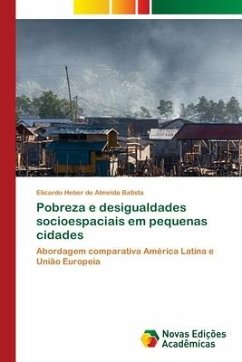 Pobreza e desigualdades socioespaciais em pequenas cidades - Almeida Batista, Elicardo Heber de