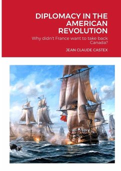 DIPLOMACY IN THE AMERICAN REVOLUTION - Castex, Jean-Claude