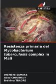 Resistenza primaria del Mycobacterium tuberculosis complex in Mali