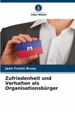 Zufriedenheit und Verhalten als Organisationsbürger - Bruny, Jean Frantz