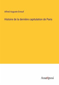 Histoire de la dernière capitulation de Paris - Ernouf, Alfred Auguste
