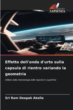 Effetto dell'onda d'urto sulla capsula di rientro variando la geometria - Akella, Sri Ram Deepak