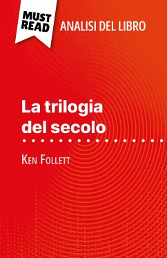 La trilogia del secolo di Ken Follett (Analisi del libro) (eBook, ePUB) - Pinaud, Elena