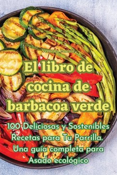 El libro de cocina de barbacoa verde - Verónica Pascual