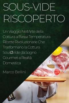 Sous-Vide Riscoperto - Bellini, Marco