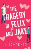 The Tragedy of Felix & Jake (Special Edition)