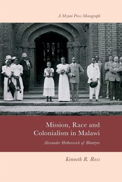 Mission, Race and Colonialism in Malawi - Ross, Kenneth R.