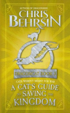 A Cat's Guide to Saving the Kingdom - Behrsin, Chris