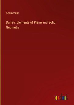 Darré's Elements of Plane and Solid Geometry - Anonymous