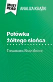 Polówka zóltego slonca ksiazka Chimamanda Ngozi Adichie (Analiza ksiazki) (eBook, ePUB)