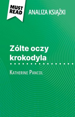 Zólte oczy krokodyla książka Katherine Pancol (Analiza książki) (eBook, ePUB) - Lhoste, Lucile
